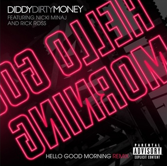"Hello Good Morning (Remix)" by Diddy/Dirty Money featuring Rick Ross and Nicki Minaj (Single Cover)