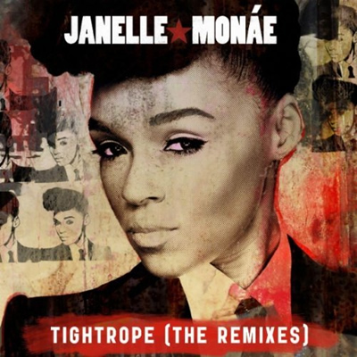 "Tightrope (The Remixes)" by Janelle Monae Cover