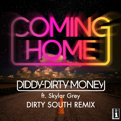 "Coming Home (Dirty South Remix)" by Diddy/Dirty Money featuring Skylar Grey (Single Cover)