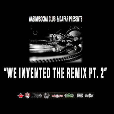 "We Invented the Remix, Pt. 2" Mixtape by Aasim (Hosted by DJ Far)