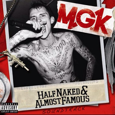 "Half Naked & Almost Famous" by Machine Gun Kelly